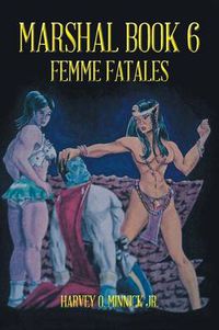 Cover image for Marshal Book 6: Femme Fatales