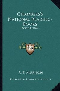 Cover image for Chambers's National Reading-Books: Book 4 (1877)