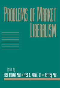 Cover image for Problems of Market Liberalism: Volume 15, Social Philosophy and Policy, Part 2