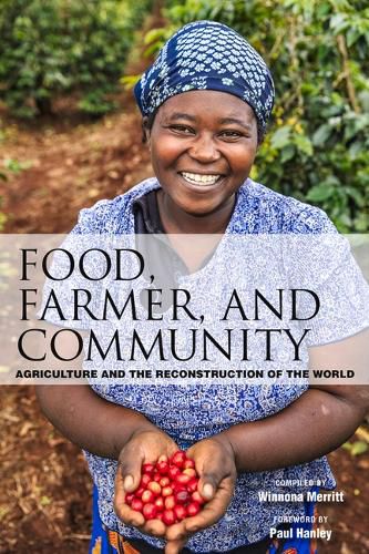 Cover image for Food, Farmer, and Community: Agriculture and the Reconstruction of the World