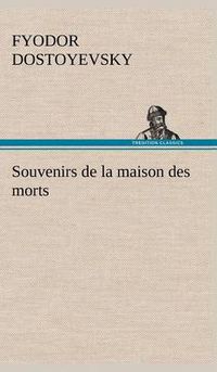 Cover image for Souvenirs de la maison des morts