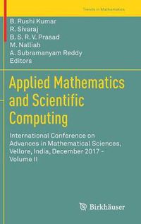 Cover image for Applied Mathematics and Scientific Computing: International Conference on Advances in Mathematical Sciences, Vellore, India, December 2017 - Volume II