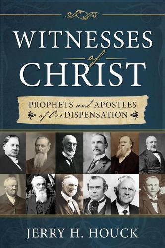 Cover image for Witnesses of Christ: Prophets and Apostles of Our Dispensation