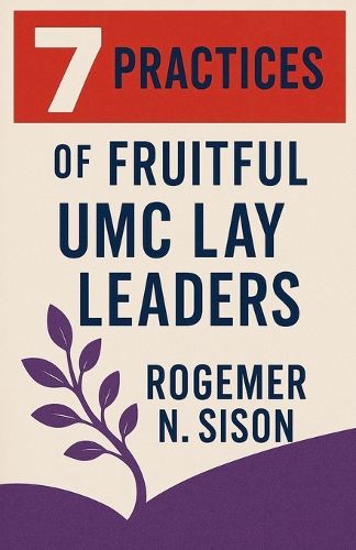 Cover image for 7 Practices of Fruitful UMC Lay Leaders