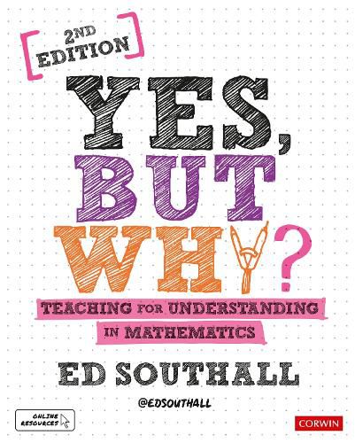 Cover image for Yes, but why? Teaching for understanding in mathematics