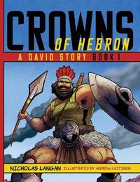 Cover image for Crowns of Hebron: A David Story: Book 1