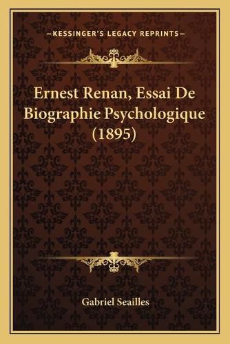 Ernest Renan, Essai de Biographie Psychologique (1895)