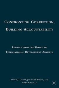 Cover image for Confronting Corruption, Building Accountability: Lessons from the World of International Development Advising