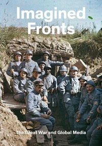 Cover image for Imagined Fronts: The Great War and Global Media