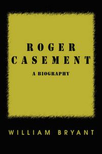 Cover image for Roger Casement: A Biography