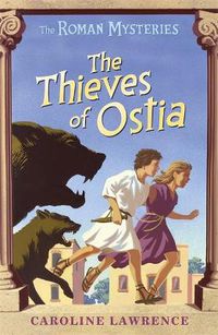 Cover image for The Roman Mysteries: The Thieves of Ostia: Book 1