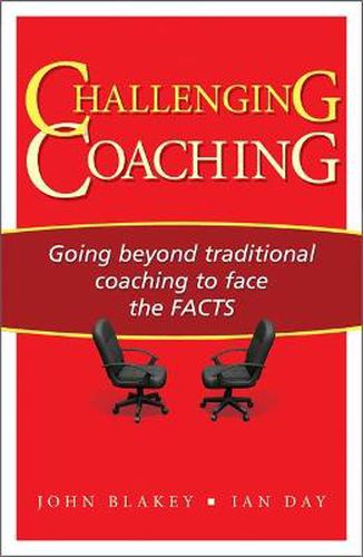 Cover image for Challenging Coaching: Going Beyond Traditional Coaching to Face the FACTS