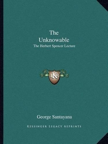 Cover image for The Unknowable: The Herbert Spencer Lecture