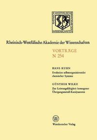 Cover image for Evolution Selbstorganisierender Chemischer Systeme. Zur Leistungsfahigkeit Homogener UEbergangsmetall-Katalysatoren: 218. Sitzung Am 3. Oktober 1973 in Dusseldorf