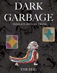 Cover image for Dark Garbage & The Egg