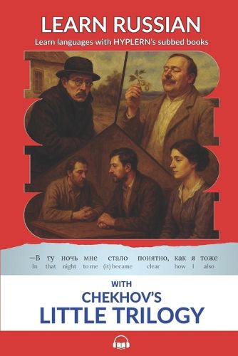 Cover image for Learn Russian with Chekhov's Little Trilogy: Interlinear Russian to English