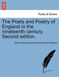 Cover image for The Poets and Poetry of England in the Nineteenth Century. Second Edition.