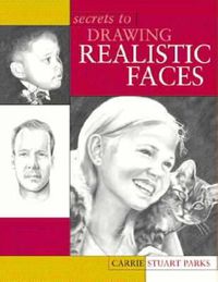 Cover image for Secrets to Drawing Realistic Faces