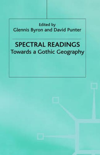 Cover image for Spectral Readings: Towards a Gothic Geography