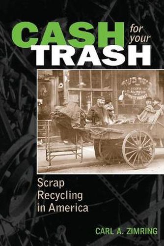 Cover image for Cash for Your Trash: Scrap Recycling in America