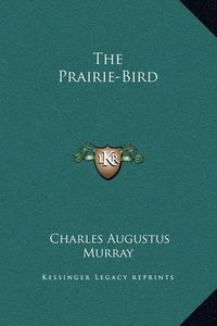 Cover image for The Prairie-Bird