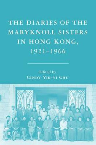 Cover image for The Diaries of the Maryknoll Sisters in Hong Kong, 1921-1966