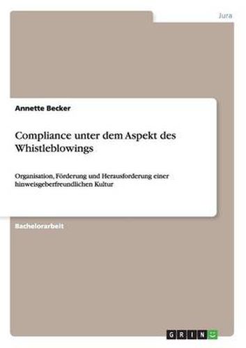 Cover image for Compliance unter dem Aspekt des Whistleblowings: Organisation, Foerderung und Herausforderung einer hinweisgeberfreundlichen Kultur