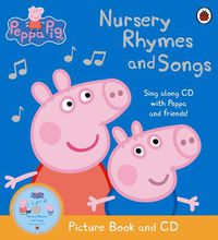 Cover image for Peppa Pig: Nursery Rhymes and Songs: Picture Book and CD