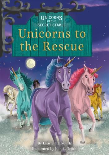 Unicorns of the Secret Stable: Unicorns to the Rescue (Book 9)