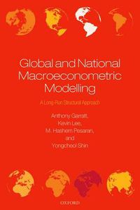 Cover image for Global and National Macroeconometric Modelling: A Long-Run Structural Approach