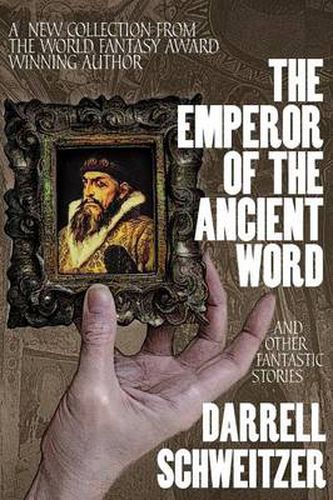 Cover image for The Emperor of the Ancient Word and Other Fantastic Stories