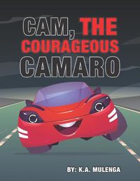 Cover image for Cam the Courageous Camaro