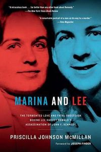Cover image for Marina and Lee: The Tormented Love and Fatal Obsession Behind Lee Harvey Oswald's Assassination of John F. Kennedy