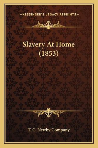 Cover image for Slavery at Home (1853)