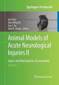 Cover image for Animal Models of Acute Neurological Injuries II: Injury and Mechanistic Assessments, Volume 1