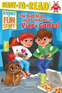 Cover image for The High Score and Lowdown on Video Games!: Ready-To-Read Level 3