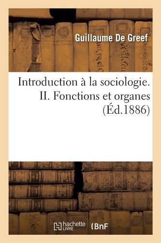 Introduction A La Sociologie. II. Fonctions Et Organes