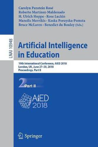 Cover image for Artificial Intelligence in Education: 19th International Conference, AIED 2018, London, UK, June 27-30, 2018, Proceedings, Part II