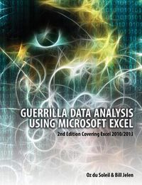 Cover image for Guerrilla Data Analysis Using Microsoft Excel: 2nd Edition Covering Excel 2010/2013