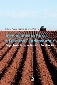 Cover image for Arrendamento Rural e Direitos Fundamentais: Engenharia Jurisprudencial e Tendencias