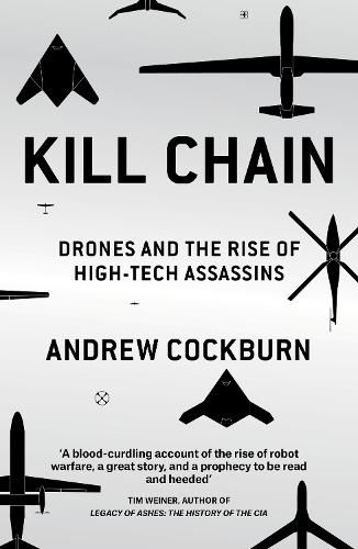 Cover image for Kill Chain: Drones and the Rise of High-Tech Assassins