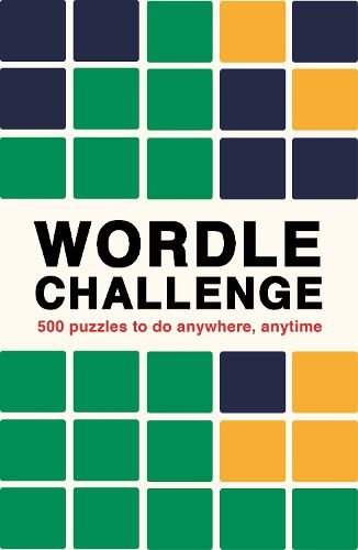 Cover image for Wordle Challenge: 500 Puzzles to do anywhere, anytime