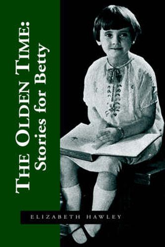 The Olden Time: Stories for Betty