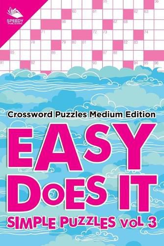 Cover image for Easy Does It Simple Puzzles Vol 3: Crossword Puzzles Medium Edition