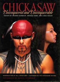 Cover image for Chickasaw: Unconquered and Unconquerable