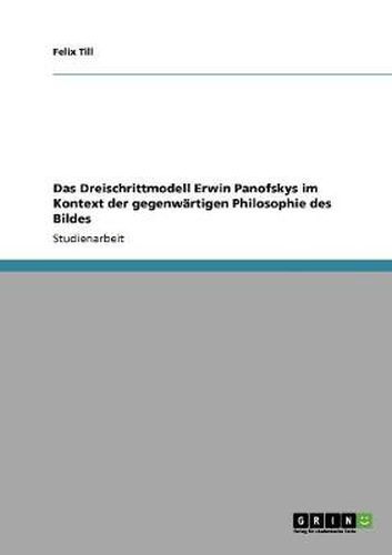 Cover image for Das Dreischrittmodell Erwin Panofskys im Kontext der gegenwartigen Philosophie des Bildes