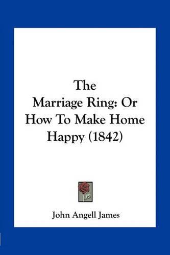 The Marriage Ring: Or How to Make Home Happy (1842)