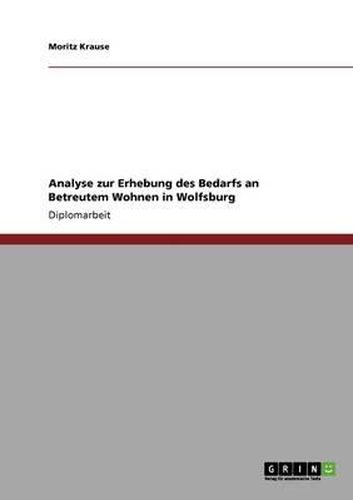 Cover image for Analyse Zur Erhebung Des Bedarfs an Betreutem Wohnen in Wolfsburg