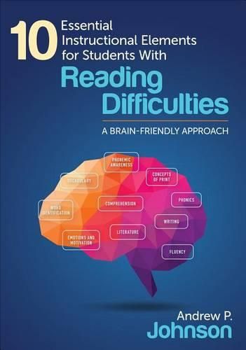 Cover image for 10 Essential Instructional Elements for Students With Reading Difficulties: A Brain-Friendly Approach