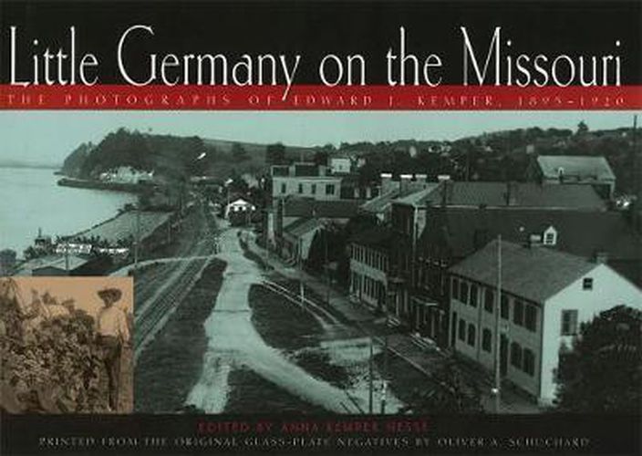 Cover image for Little Germany on the Missouri: The Photographs of Edward J.Kemper, 1895-1920